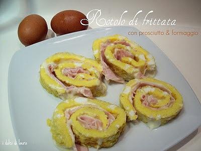 Rotolo di frittata con prosciutto e formaggio
