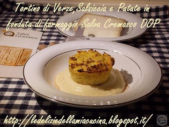Tortino di verze salsiccia e patate con fonduta di formaggio Salva Cremasco