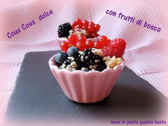 Cous cous dolce con frutti di bosco