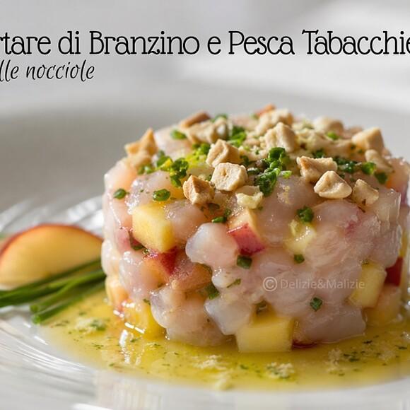 Tartare di branzino e pesca tabacchiera alle nocciole